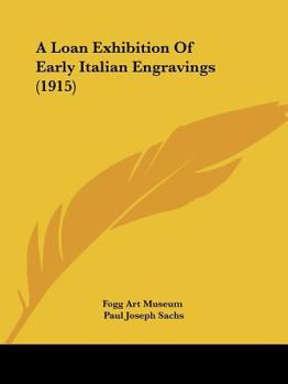 Paperback A Loan Exhibition Of Early Italian Engravings (1915) Book