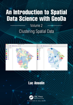 Hardcover An Introduction to Spatial Data Science with Geoda: Volume 2: Clustering Spatial Data Book