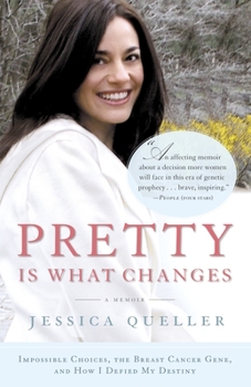 Paperback Pretty Is What Changes: Impossible Choices, the Breast Cancer Gene, and How I Defied My Destiny Book