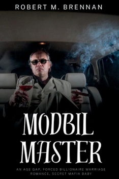Paperback Modbil Master: An Age Gap, Forced Billionaire Marriage Romance, Secret Mafia Baby Book