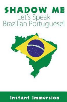 Paperback Shadow Me: Let's Speak Brazilian Portuguese! Book