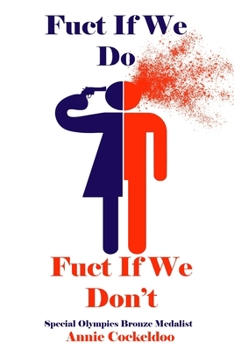 Paperback Fuct if We Do, Fuct if We Don't Book