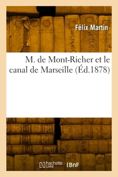 Paperback M. de Mont-Richer et le canal de Marseille [French] Book