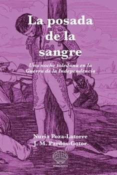 La posada de la sangre: Una noche toledana en la Guerra de la Independencia (Spanish Edition)