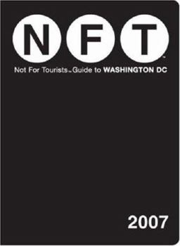 Paperback Not for Tourists 2007 Guide to Washington D.C. (Not for Tourists) Book