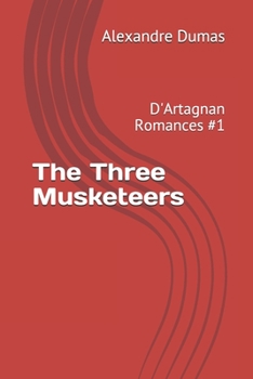 Paperback The Three Musketeers: D'Artagnan Romances #1 Book