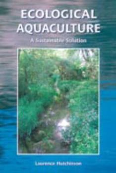 Hardcover Ecological Aquaculture: A Sustainable Solution Book