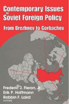 Paperback Contemporary Issues in Soviet Foreign Policy: From Brezhnev to Gorbachev Book