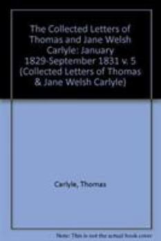 The Collected Letters of Thomas and Jane Welsh Carlyle: January 1829-September 1831