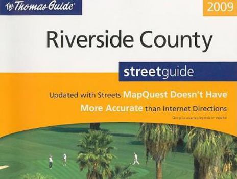 The Thomas Guide 2009 Riverside County Street Guide