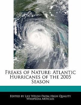 Paperback Freaks of Nature: Atlantic Hurricanes of the 2005 Season Book