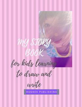 Paperback My Story Book: For Kids learning to draw and write 100 sheets 8.5 x 11 in Book