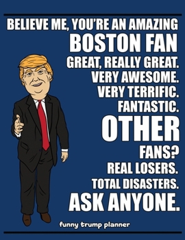 Paperback Funny Trump Planner: Funny Planner for Boston Fan (Conservative Trump Gift) Book