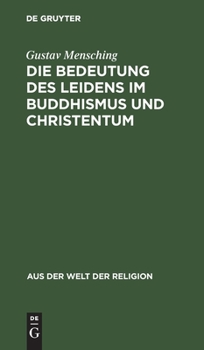 Hardcover Die Bedeutung Des Leidens Im Buddhismus Und Christentum [German] Book