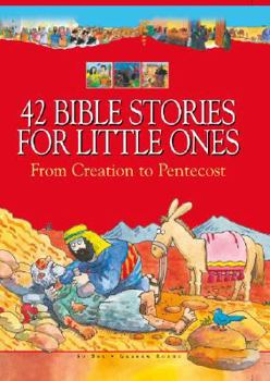 Hardcover 42 Bible Stories for Little Ones: From Creation to Pentecost Book