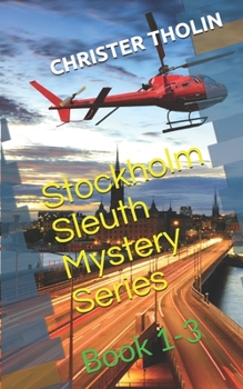 Stockholm Sleuth Mystery Series: Book 1-3 (Stockholm Sleuth Series)