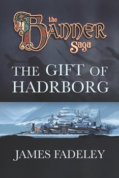 Paperback The Banner Saga: The Gift of Hadrborg Book