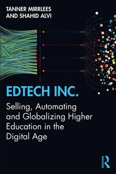 Paperback EdTech Inc.: Selling, Automating and Globalizing Higher Education in the Digital Age Book
