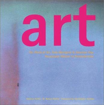 Hardcover Art: The World of Art, for Aboriginal to American Pop, Renaissance Masters to Postmodernism Book