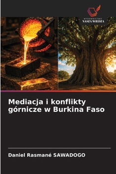 Mediacja i konflikty górnicze w Burkina Faso (Polish Edition)