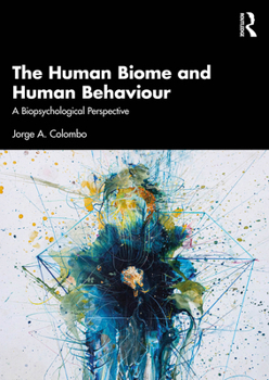 Paperback The Human Biome and Human Behaviour: A Biopsychological Perspective Book