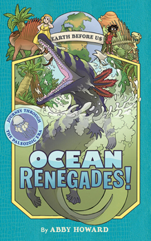 Hardcover Ocean Renegades!: Journey Through the Paleozoic Era Book