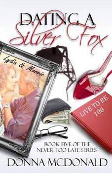 Paperback Dating a Silver Fox: Book Five of the Never Too Late Series Book