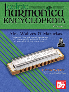 Paperback Celtic Harmonica Encyclopedia Volume 1 Airs, Waltzes & Mazurkas Book