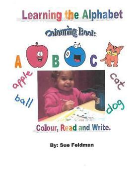 Paperback Learning the Alphabet - Colouring Book: Colour, Read and Write Book