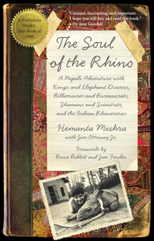 Paperback Soul of the Rhino: A Nepali Adventure with Kings and Elephant Drivers, Billionaires and Bureaucrats, Shamans and Scientists, and the Indi Book