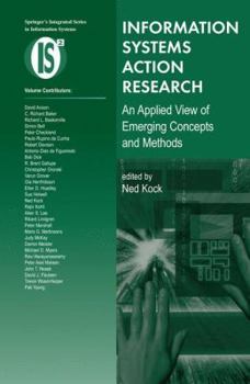 Hardcover Information Systems Action Research: An Applied View of Emerging Concepts and Methods Book