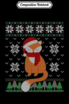 Composition Notebook: Cute Fox Ugly Christmas Sweater for Girls Happy Xmas Holiday Swea Journal/Notebook Blank Lined Ruled 6x9 100 Pages