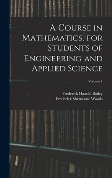 Hardcover A Course in Mathematics, for Students of Engineering and Applied Science; Volume 1 Book