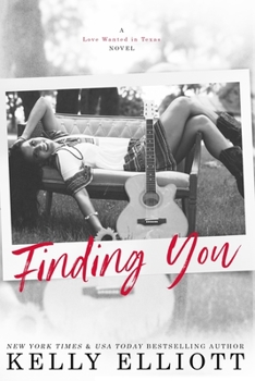 Finding You - Book #4 of the Love Wanted in Texas