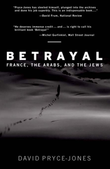Paperback Betrayal: France, the Arabs, and the Jews Book