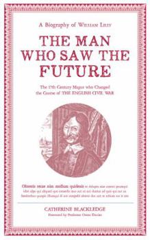 Hardcover The Man Who Saw the Future: A Biography of William Lilly Book
