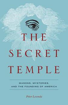 Paperback Secret Temple: Masons, Mysteries, and the Founding of America Book