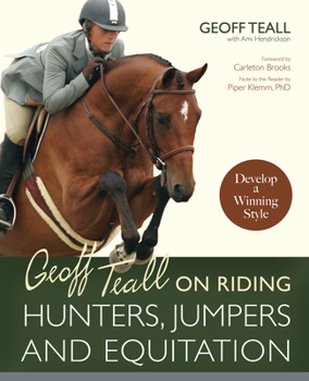 Paperback Geoff Teall on Riding Hunters, Jumpers and Equitation: Develop a Winning Style Book