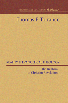 Reality & Evangelical Theology: The Realism of Christian Revelation