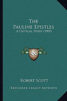 Paperback The Pauline Epistles: A Critical Study (1909) Book