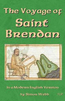 Paperback The Voyage of Saint Brendan: In a Modern English Version by Simon Webb Book