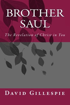 Paperback Brother Saul: The Revelation of Christ in You Book
