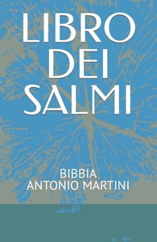 Paperback Libro Dei Salmi: Bibbia Antonio Martini [Italian] Book