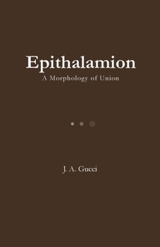 Epithalamion : A Morphology of Union