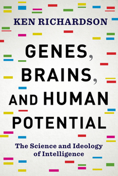 Hardcover Genes, Brains, and Human Potential: The Science and Ideology of Intelligence Book