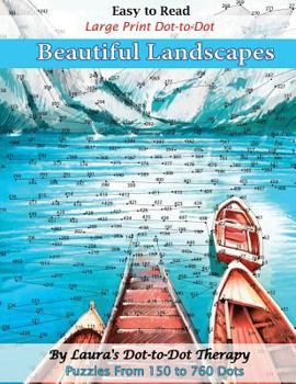 Paperback Easy to Read Large Print Dot-to-Dot Beautiful Landscapes: Puzzles from 150 to 760 Dots [Large Print] Book