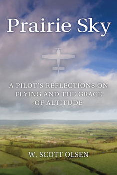 Paperback Prairie Sky: A Pilot's Reflections on Flying and the Grace of Altitude Book