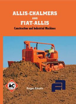 Hardcover Allis-Chalmers and Fiat-Allis Construction and Industrial Machines Book