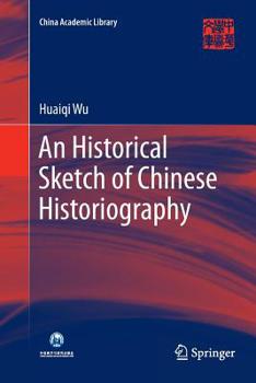 Paperback An Historical Sketch of Chinese Historiography Book