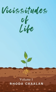Vicissitudes of Life: Volume 1